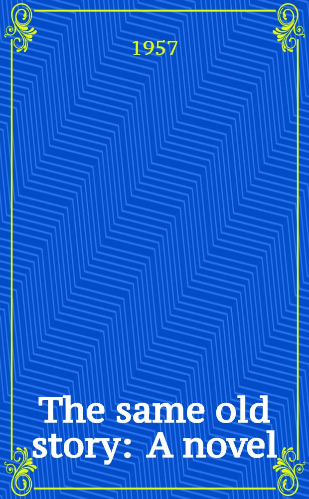 The same old story : A novel