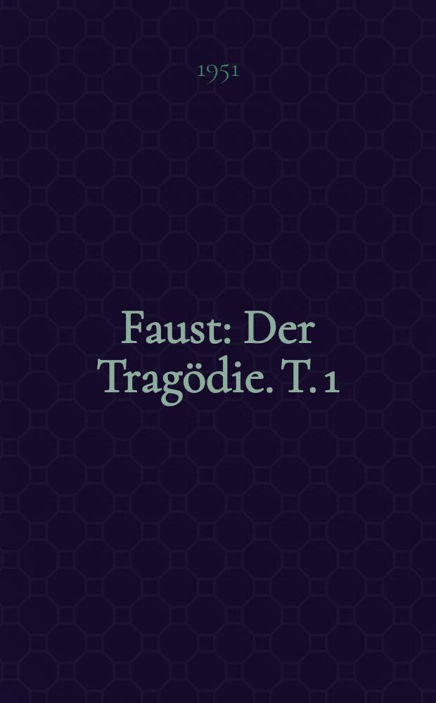 Faust : Der Tragödie. T. 1