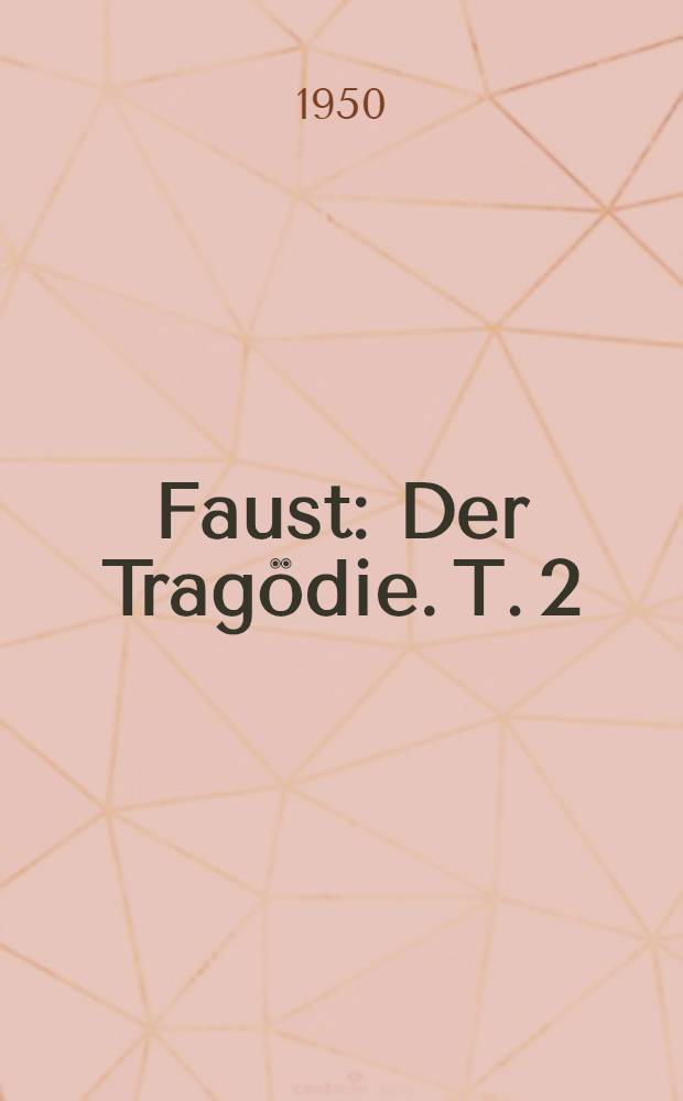 Faust : Der Tragödie. T. 2
