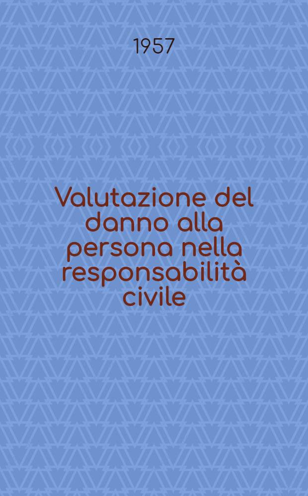 Valutazione del danno alla persona nella responsabilità civile