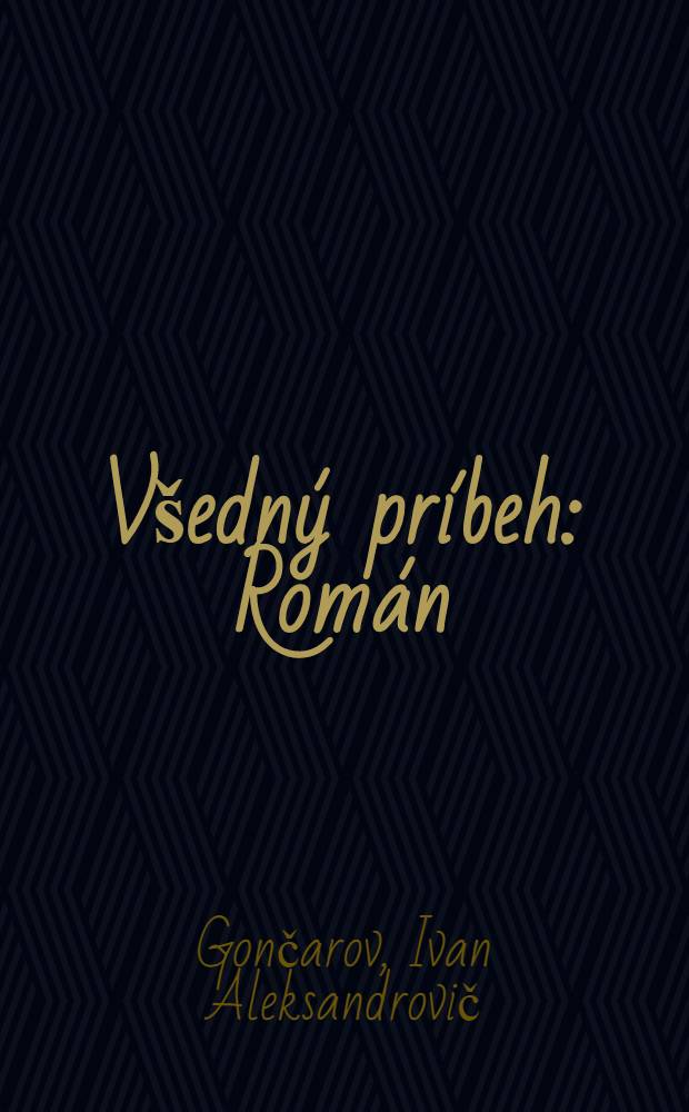 Všedný príbeh : Román