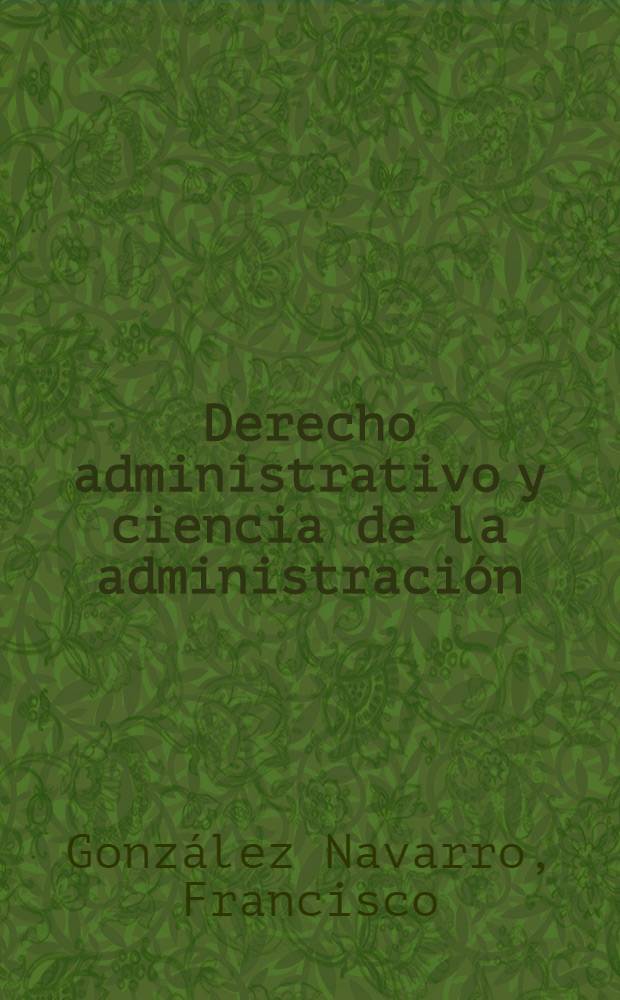 Derecho administrativo y ciencia de la administración : Repertório bibliogr. de aut. esp