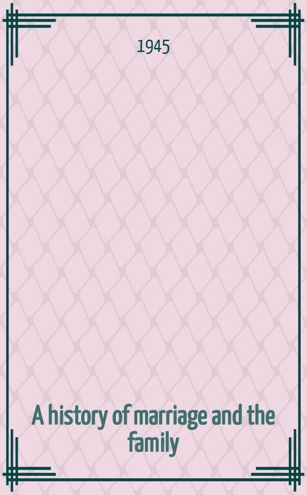 A history of marriage and the family