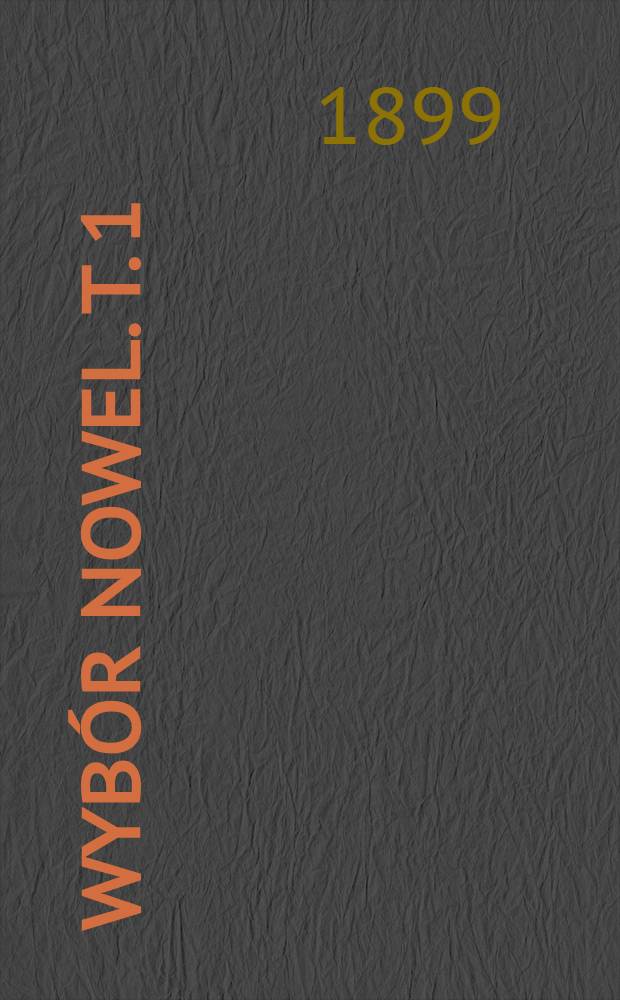 Wybór nowel. T. 1
