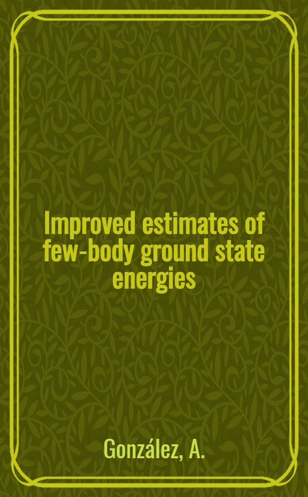 Improved estimates of few-body ground state energies