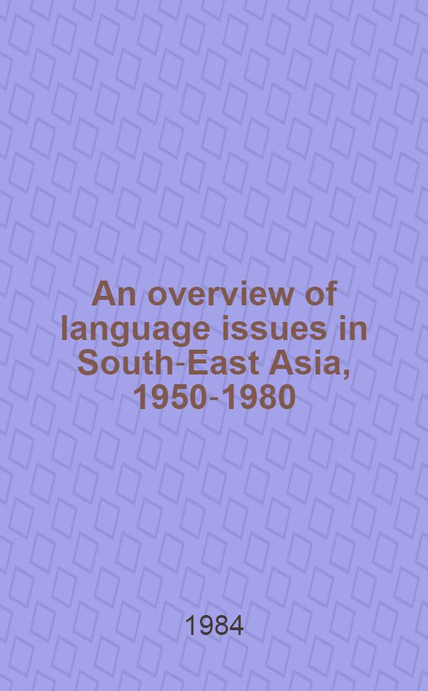 An overview of language issues in South-East Asia, 1950-1980