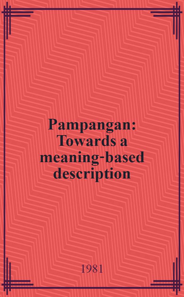 Pampangan : Towards a meaning-based description
