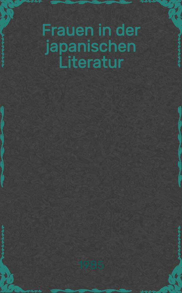 Frauen in der japanischen Literatur : Sata Ineko u. ihr Werk von 1920 bis 1970