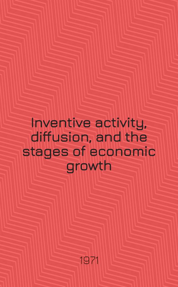 Inventive activity, diffusion, and the stages of economic growth