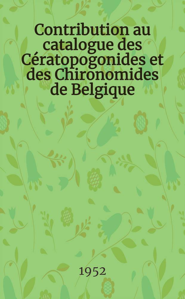 Contribution au catalogue des Cératopogonides et des Chironomides de Belgique