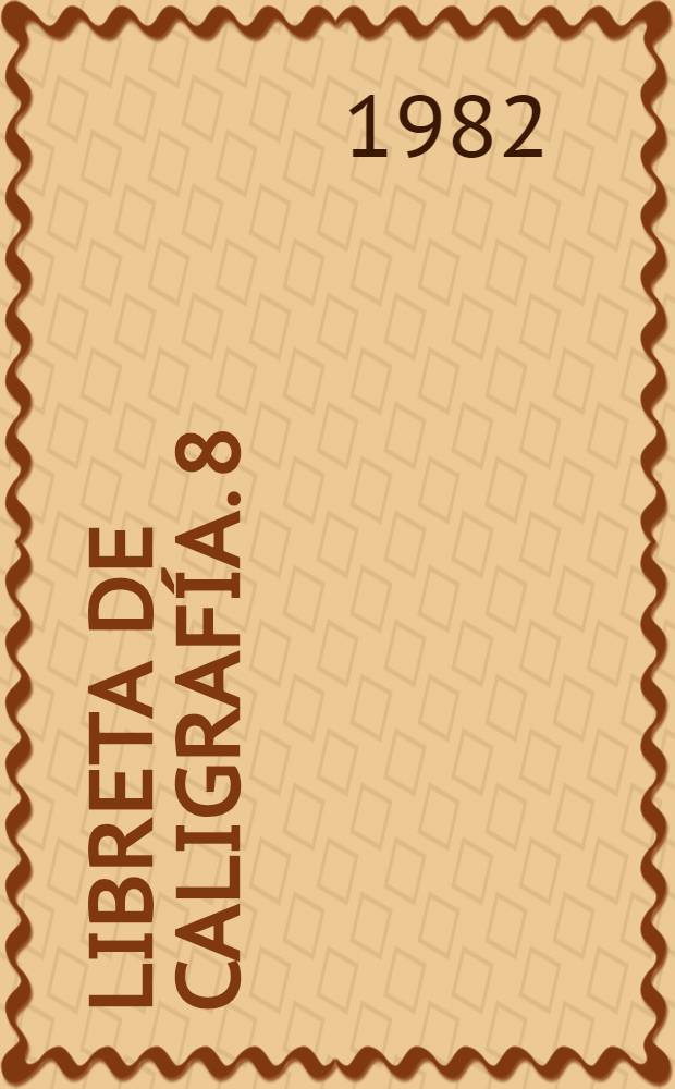 Libreta de caligraf&iacute;a. 8 : Cuarto grado