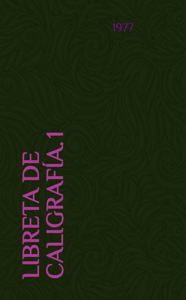 Libreta de caligrafía. 1 : Primer grado