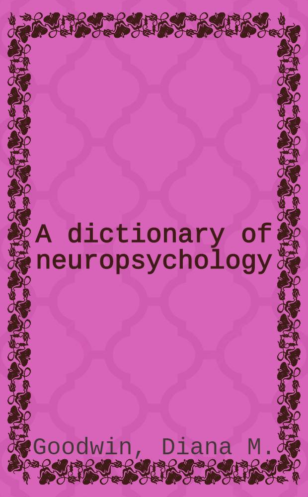 A dictionary of neuropsychology