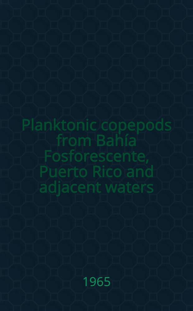 Planktonic copepods from Bahía Fosforescente, Puerto Rico and adjacent waters