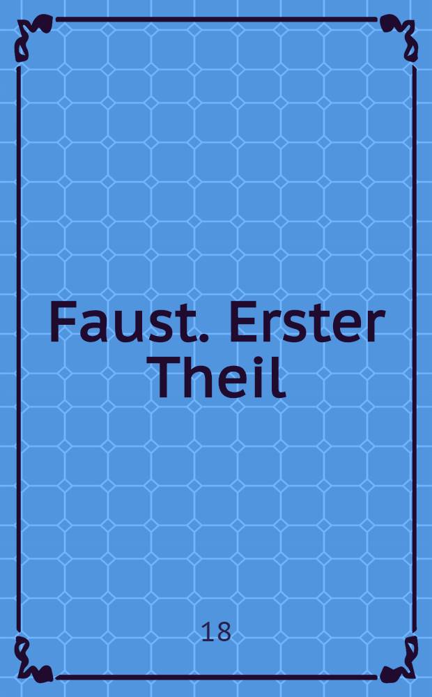 Faust. Erster Theil