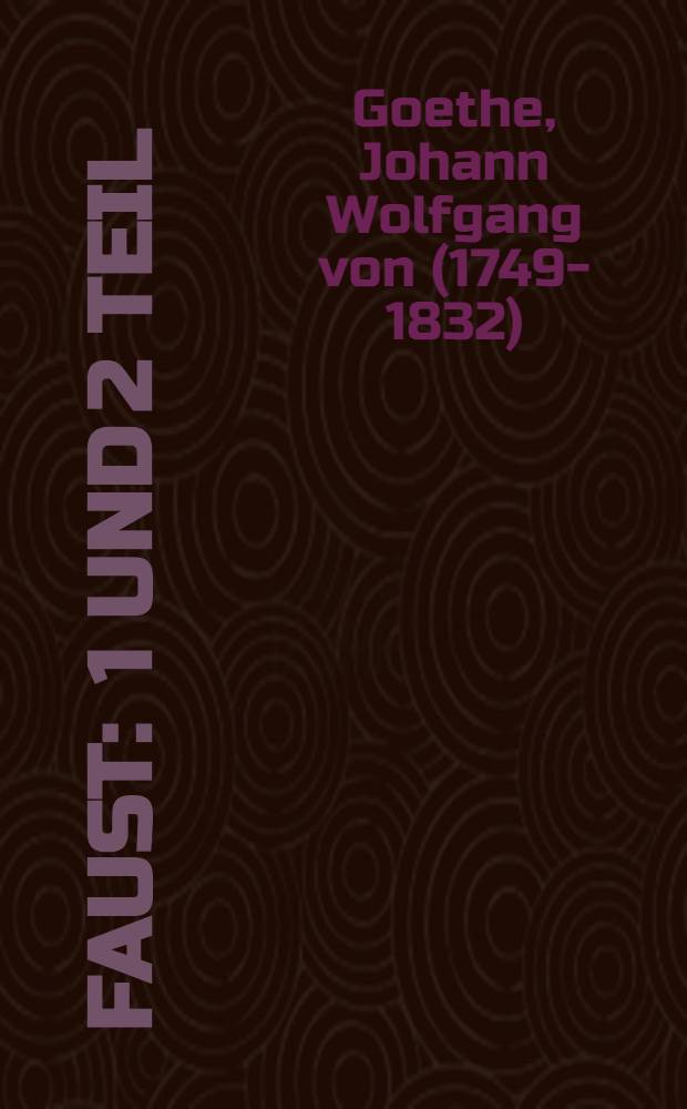 Faust : 1 und 2 Teil