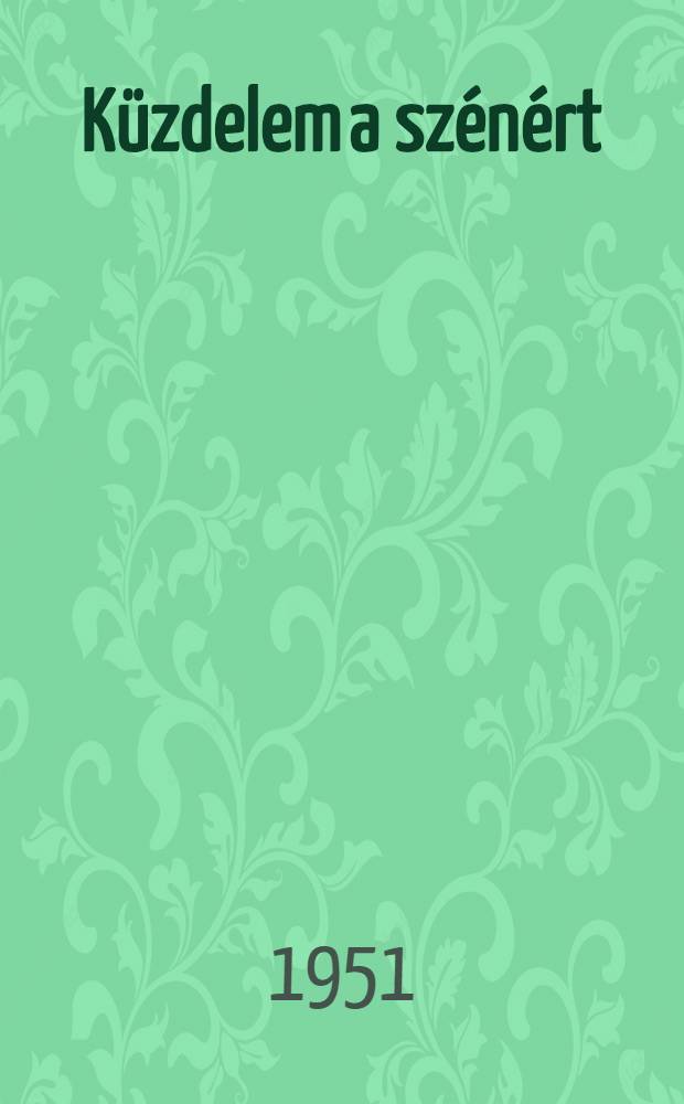 Küzdelem a szénért : Filmtörténet