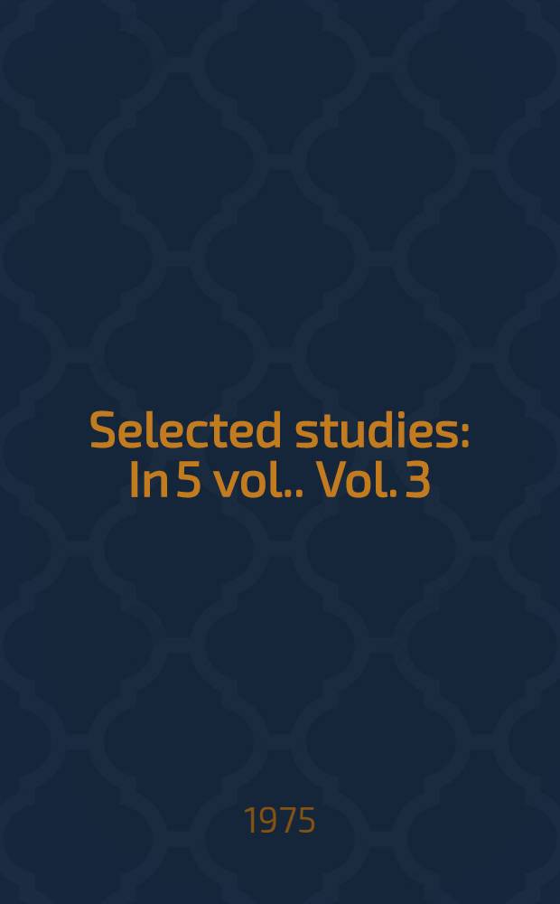 Selected studies : [In 5 vol.]. Vol. 3 : Sanskrit: grammatical and philological studies
