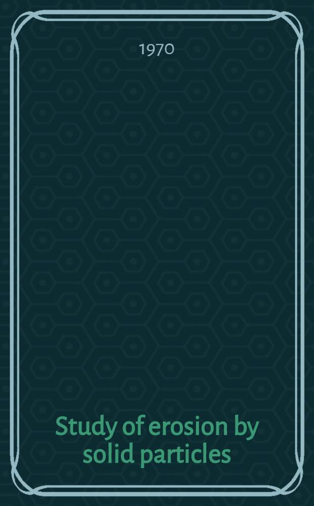 Study of erosion by solid particles