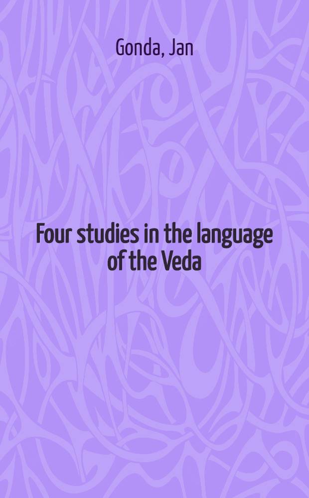 Four studies in the language of the Veda