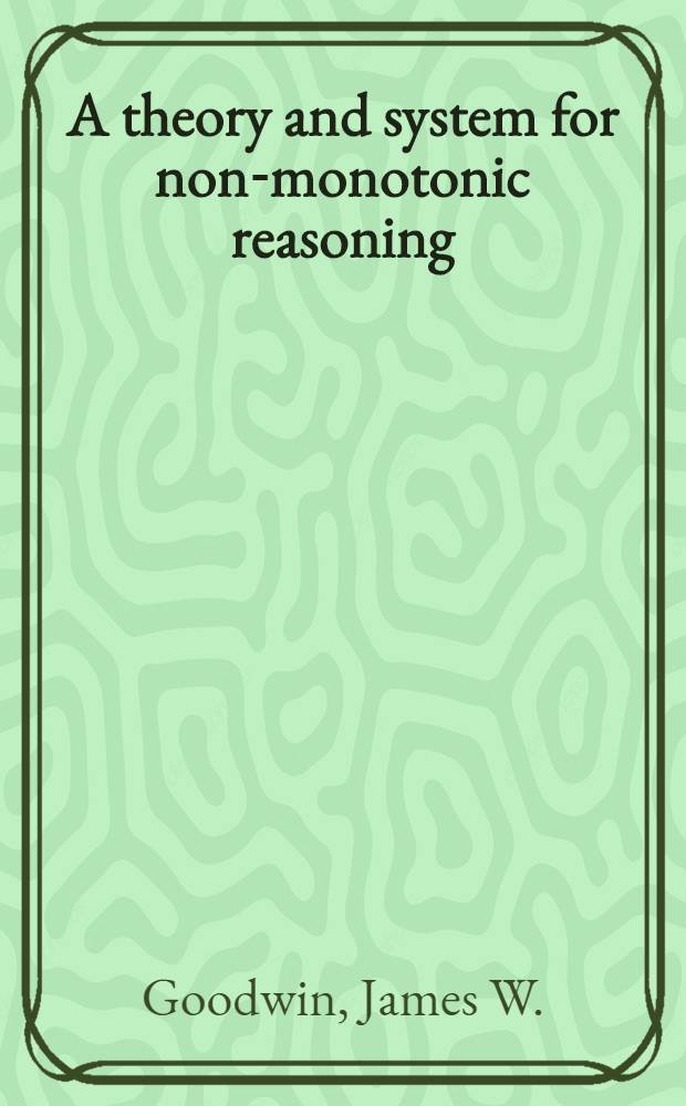 A theory and system for non-monotonic reasoning : Akad. avh