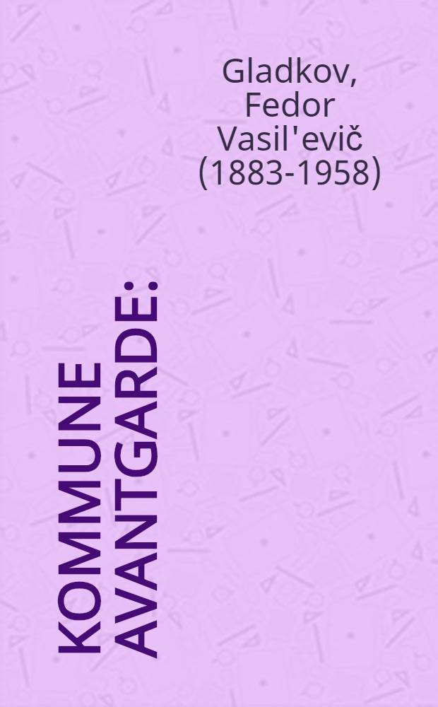 ... Kommune Avantgarde : (Aus dem russischen)