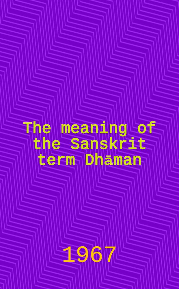 The meaning of the Sanskrit term Dhāman