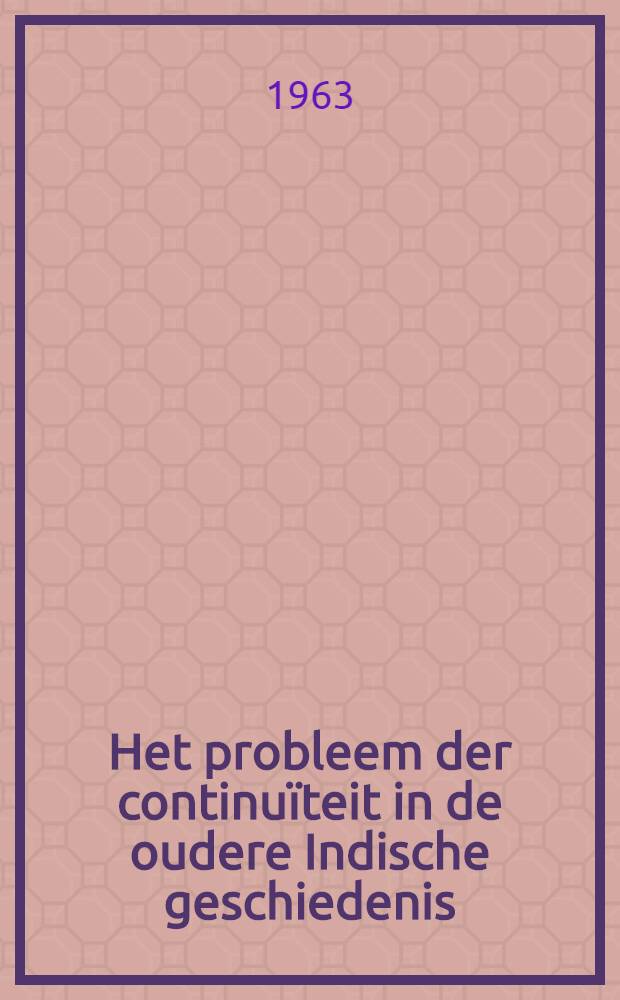 Het probleem der continuïteit in de oudere Indische geschiedenis