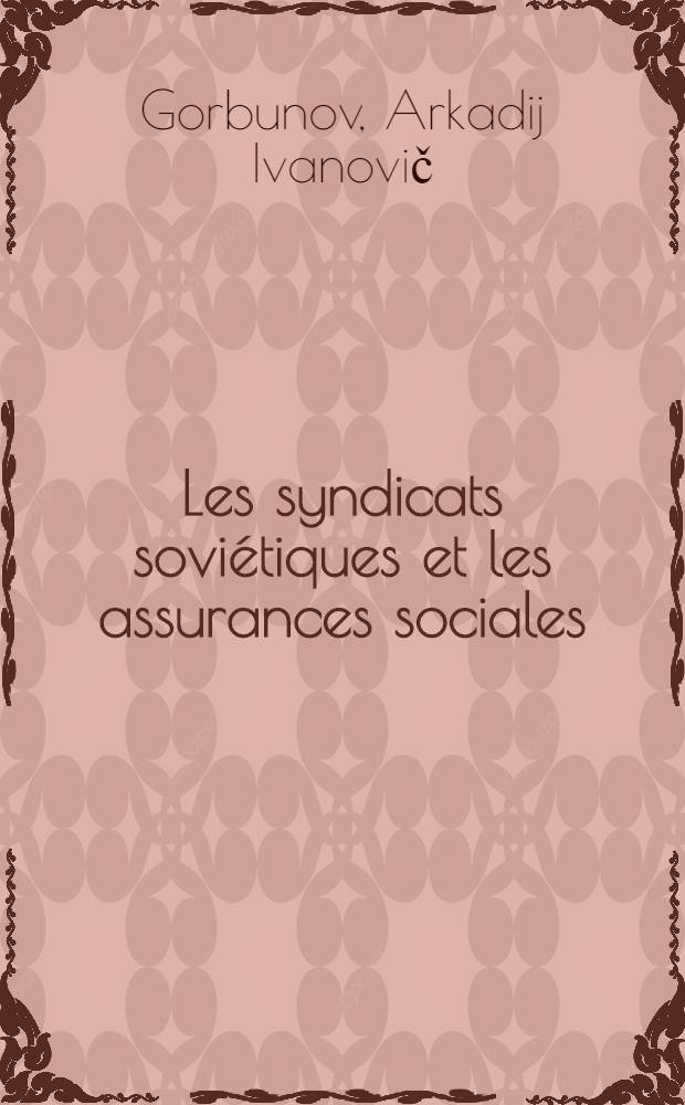 Les syndicats soviétiques et les assurances sociales