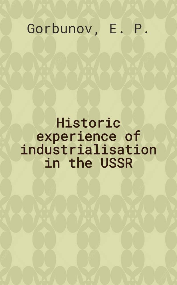 Historic experience of industrialisation in the USSR (1929-1940)
