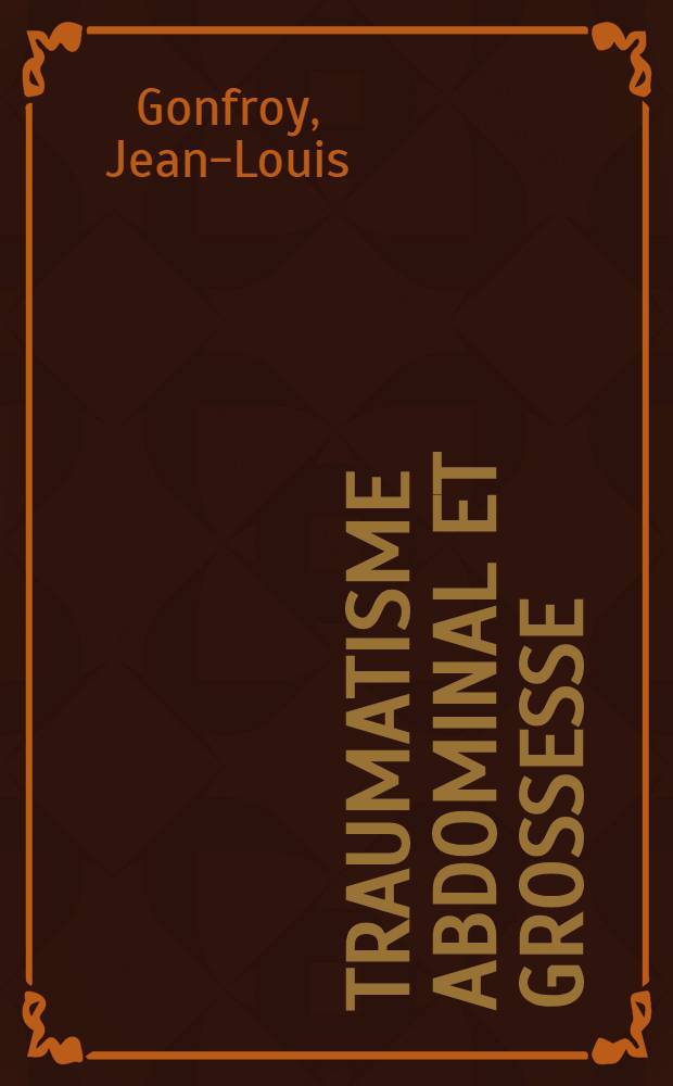 Traumatisme abdominal et grossesse : Thèse ..