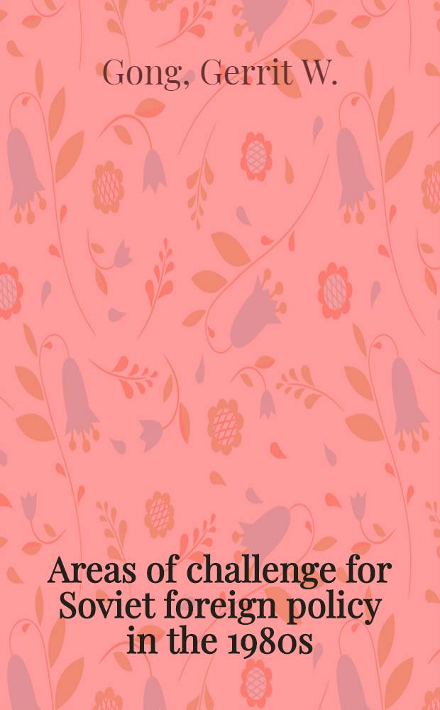 Areas of challenge for Soviet foreign policy in the 1980s