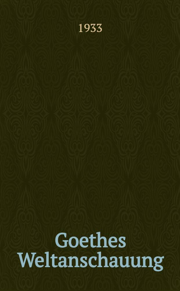 Goethes Weltanschauung