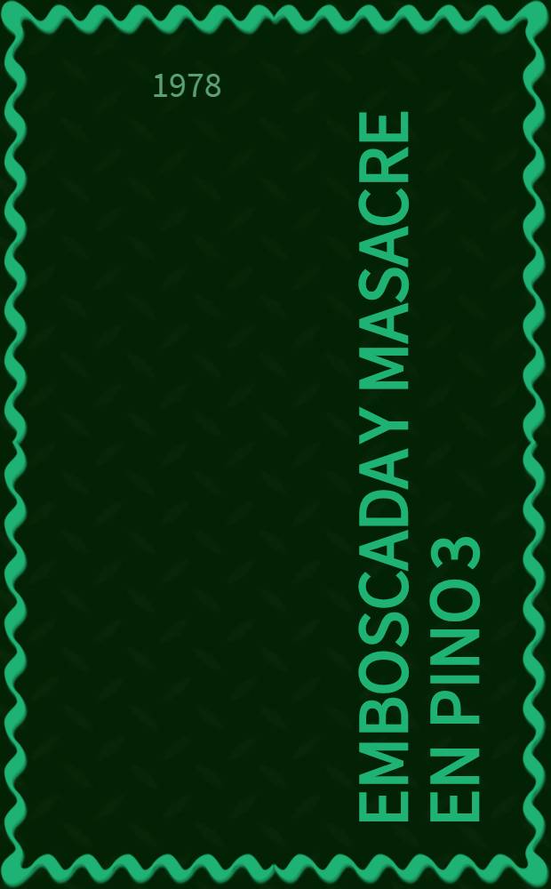 Emboscada y masacre en Pino 3