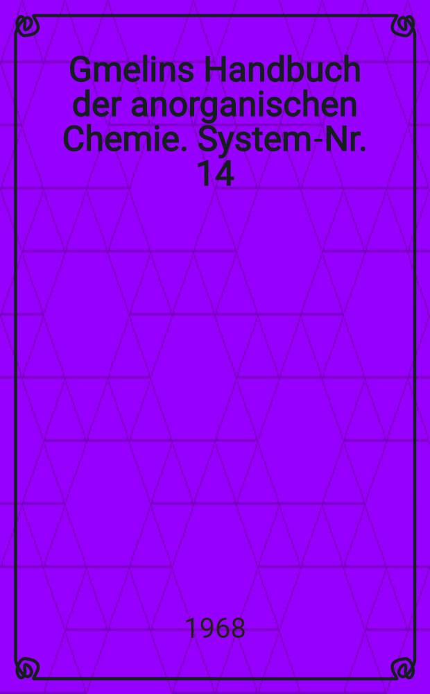 Gmelins Handbuch der anorganischen Chemie. System-Nr. 14 : Kohlenstoff