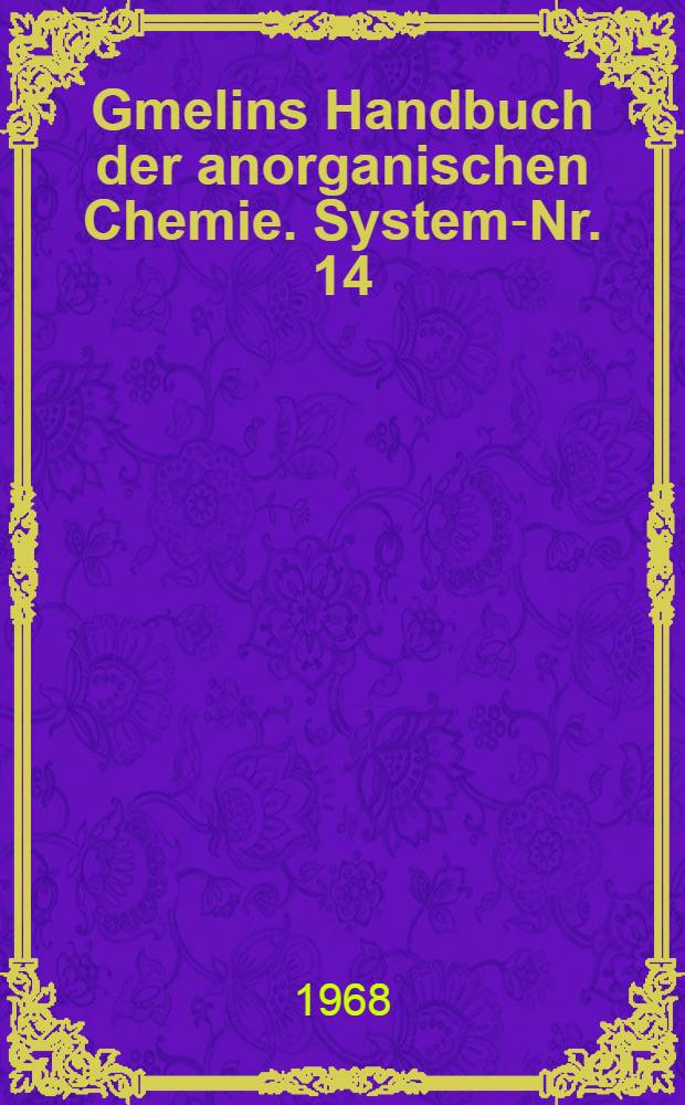 Gmelins Handbuch der anorganischen Chemie. System-Nr. 14 : Kohlenstoff