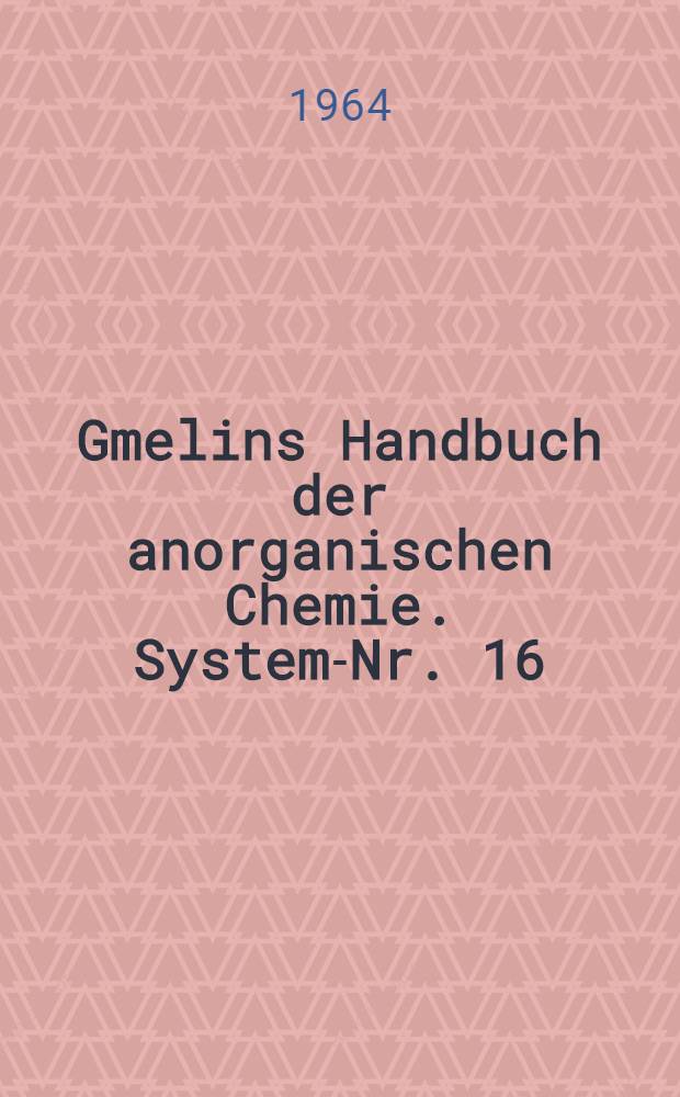 Gmelins Handbuch der anorganischen Chemie. System-Nr. 16 : Phosphor