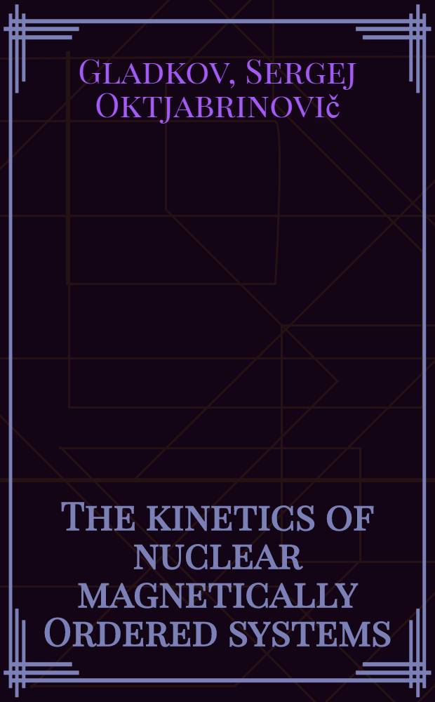 The kinetics of nuclear magnetically Ordered systems