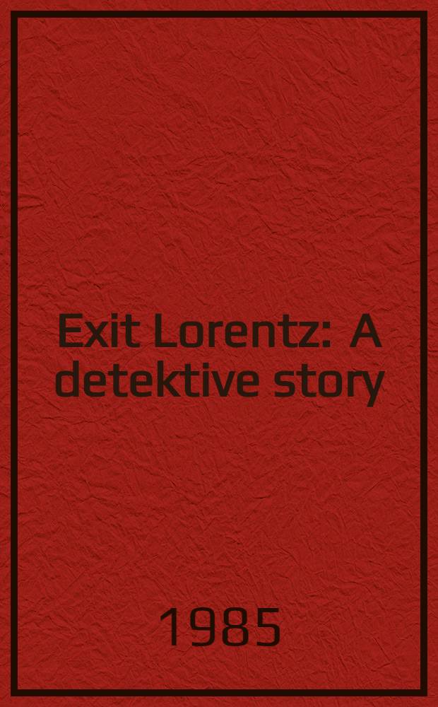 Exit Lorentz : A detektive story