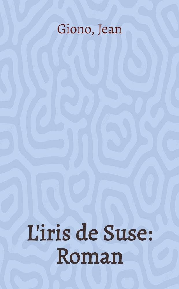 L'iris de Suse : Roman