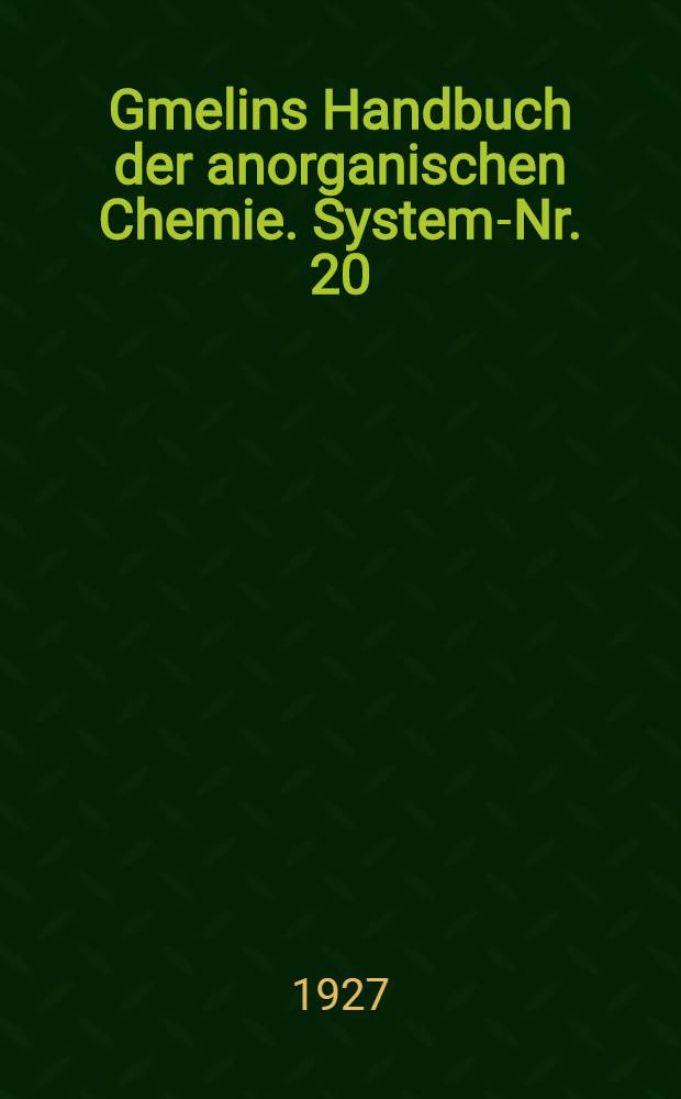 Gmelins Handbuch der anorganischen Chemie. System-Nr. 20 : Lithium