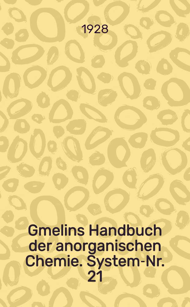Gmelins Handbuch der anorganischen Chemie. System-Nr. 21 : Natrium