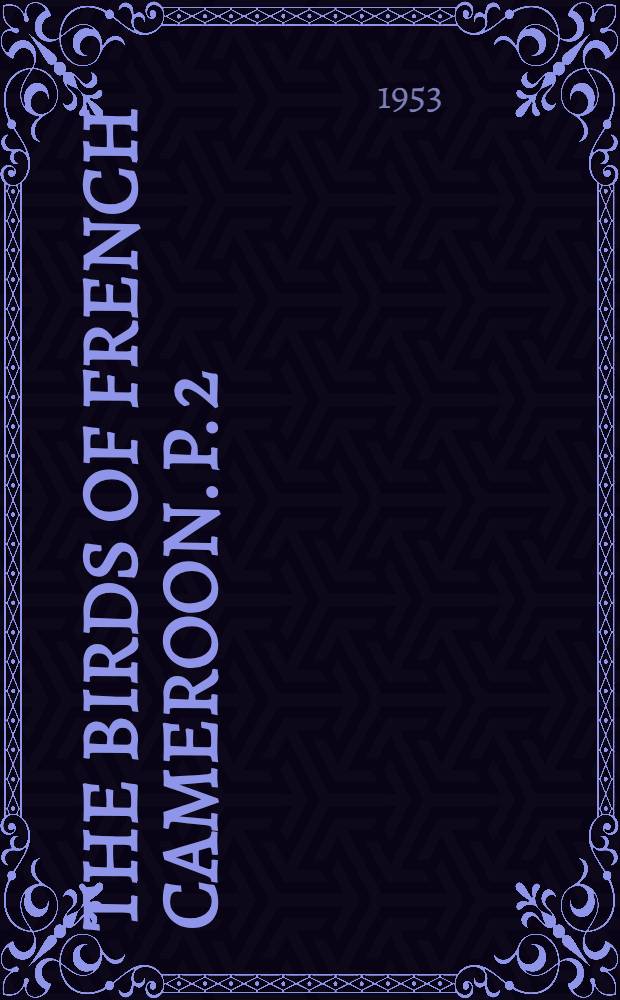 The birds of French Cameroon. P. 2