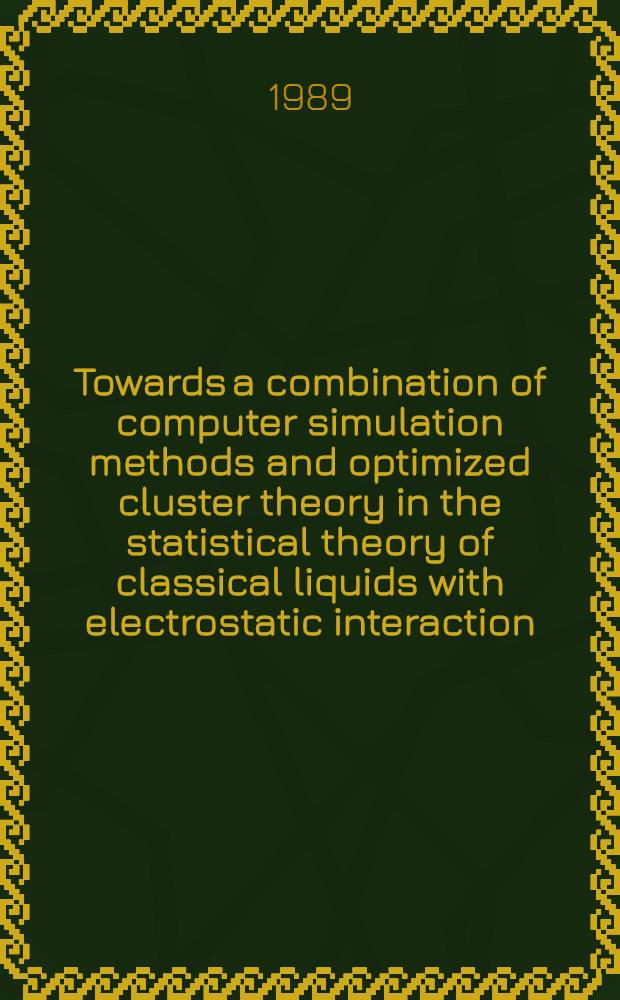Towards a combination of computer simulation methods and optimized cluster theory in the statistical theory of classical liquids with electrostatic interaction