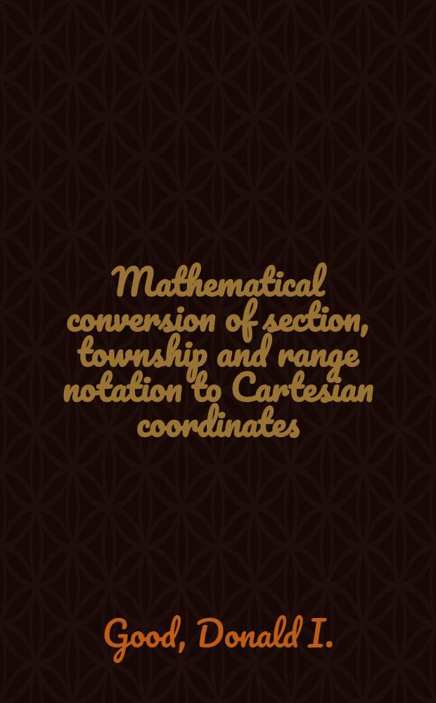 Mathematical conversion of section, township and range notation to Cartesian coordinates