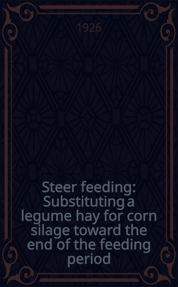 Steer feeding : Substituting a legume hay for corn silage toward the end of the feeding period