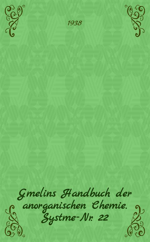 Gmelins Handbuch der anorganischen Chemie. Systme-Nr. 22 : Kalium