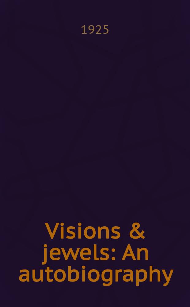 Visions & jewels: An autobiography; Gems and life / By Moysheh Oyved