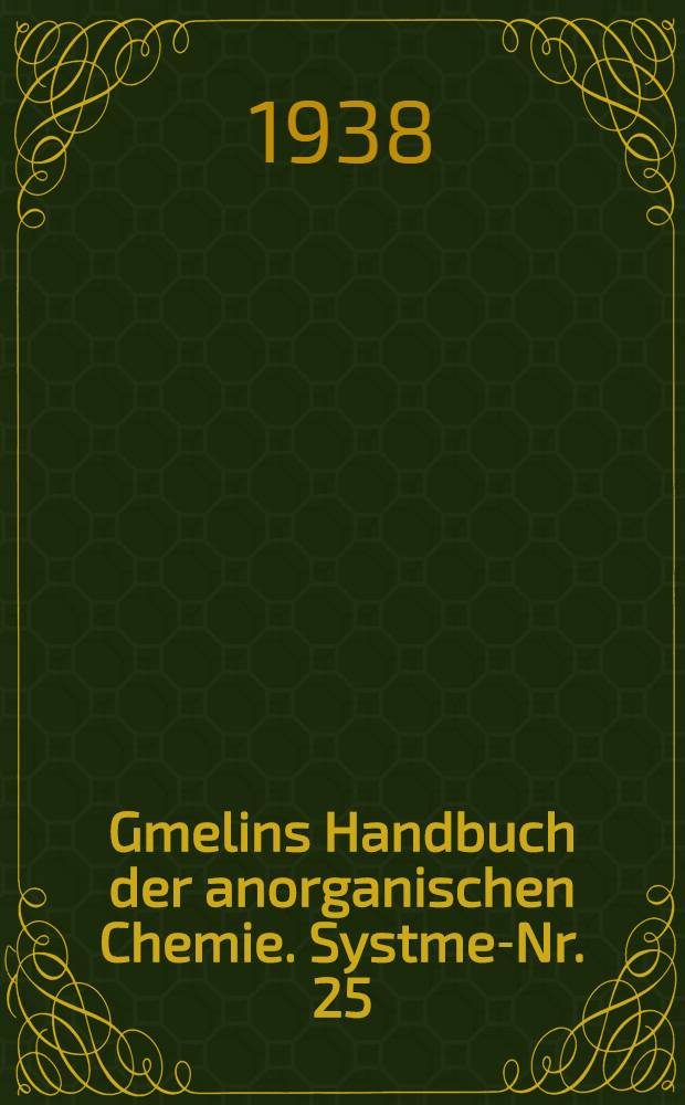 Gmelins Handbuch der anorganischen Chemie. Systme-Nr. 25 : Caesium
