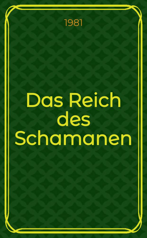 Das Reich des Schamanen : Der eurasische Weg der Weisheit